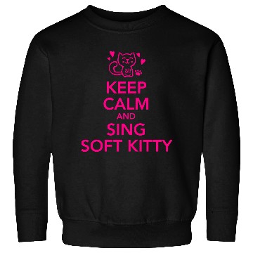 Discover Keep calm and sing soft kitty Sweatshirts