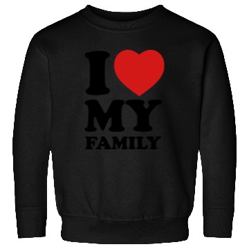 Discover I love my family Sweatshirts