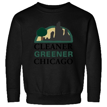 Discover Cleaner Greener Chicago Sweatshirts
