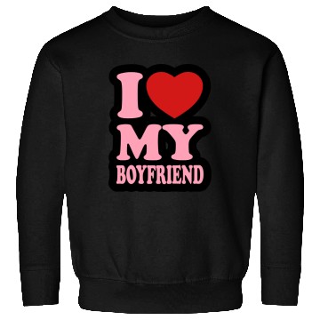 Discover I love my boyfriend Sweatshirts