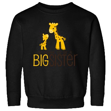 Discover I am going to be a Big Sister Sweatshirts