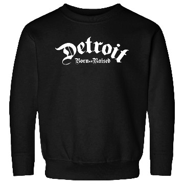 Discover Detroit Born & Raised Sweatshirts