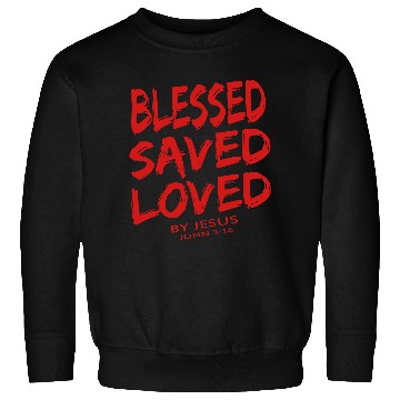 Discover BLESSED SAVED LOVED Sweatshirts