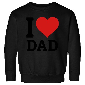 Discover I love Dad Sweatshirts