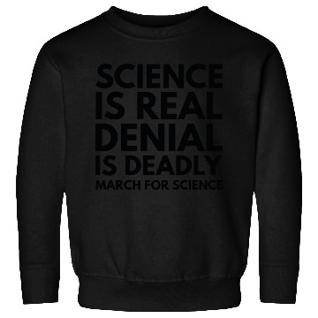 Discover Science Is Real Sweatshirts