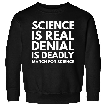 Discover Science Is Real Sweatshirts