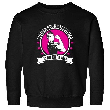 Discover Liquor Store Manager Sweatshirts