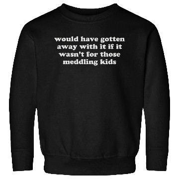 Discover Scooby Doo Meddling Kids Funny Retro TV Show Quote Sweatshirts
