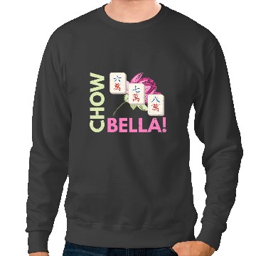 Discover Chow Bella Quote for a Mahjong Player Sweatshirts