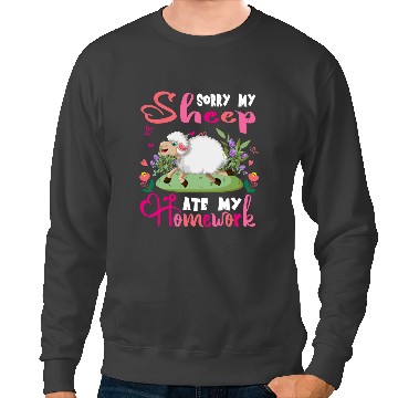 Discover Sheep Lamb Sorry My Sheep Ate My Homework Floral Farm Funny Student Ewe Sheeps Sweatshirts