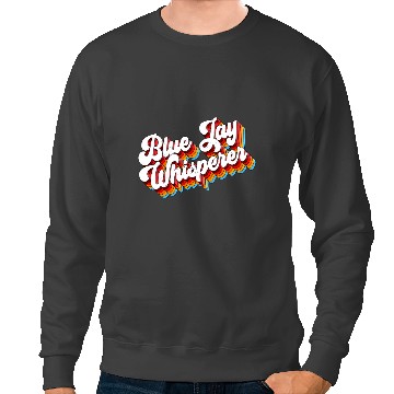 Discover Blue Jay Whisperer Birding Retro Sweatshirts