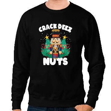 Discover Crack Deez Nuts Nutcracker Funny Christmas Family Sweatshirts