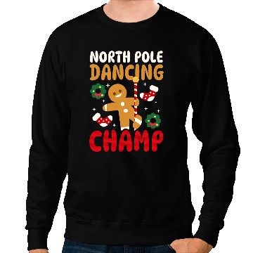 Discover North Pole Dancing Champion Design Sweatshirts