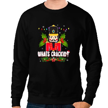 Discover Whats Crackin Funny Christmas Nutcracker Lover Sweatshirts