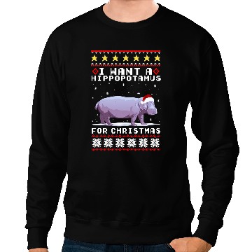 Discover Hippo Gift I Want A Hippopotamus For Christmas Hippo Ugly Sweater 199 Sweatshirts