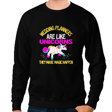 Discover Unicorns Wedding Planner Unicorns Engagement Party Coordinator Sweatshirts