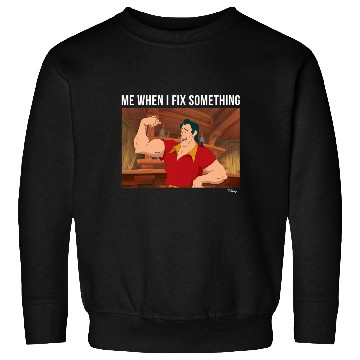 Discover Disney Princess - Gaston When I Fix Something Sweatshirts