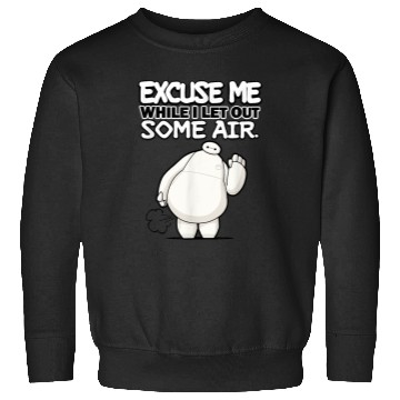 Discover Disneyss Big Hero 6 Excuse Me While I Let Out Some Air Funny Sweatshirts