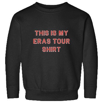 Discover this is my eras tour shirt Sweatshirts