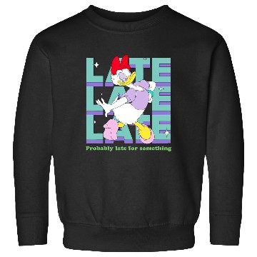Discover Disney Daisy Duck Probably Late for Something Funny Sweatshirts