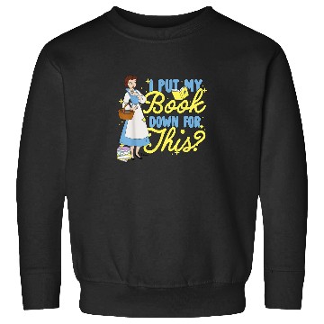 Discover Disney Princess Belle I Put My Book Down For Thi Sweatshirts