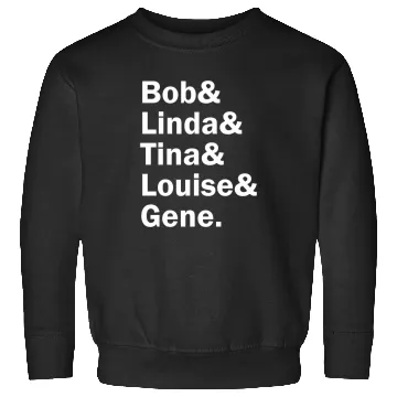Discover Funny Names X BobS Burgers Sweatshirts