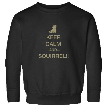 Discover Disney Pixar Up Keep Calm And Squirrel Dug Sweatshirts