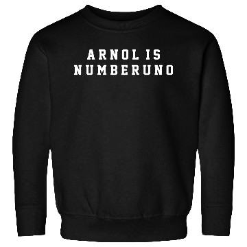 Discover Arnold Is Numero Uno Sweatshirts