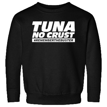 Discover Tuna No Crust Sweatshirts