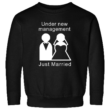 Discover Under new management - Just Married Sweatshirts