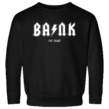Discover Bank of Dad Sweatshirts