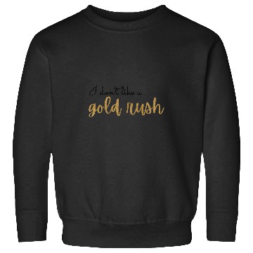 Discover Gold Rush Lyric Tayl0r Swift Sweatshirts