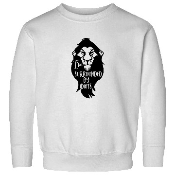 Discover I'm Surrounded by Idiots | Lion King Sweatshirts | Disney Sweatshirts