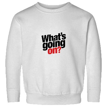 Discover Hey, what's going on? Sweatshirts