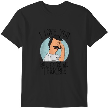 Discover Bobs Burgers - Love You Terribly T-Shirts