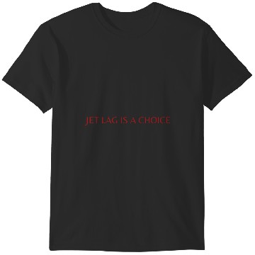 Discover Jet Lag Is A Choice Taylorr Swift Quote Travis Kelce T-Shirts