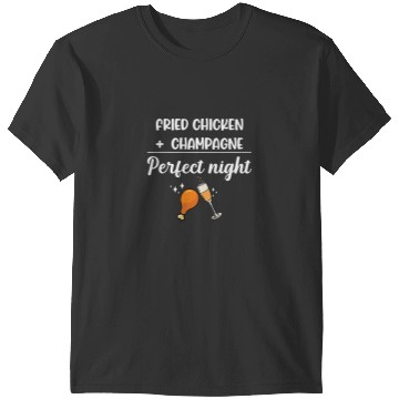 Discover Chicken Poultry Funny Fried Chicken  Champagne Perfect Night T-Shirts