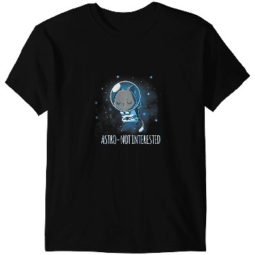 Discover black cats Paws Astro Not Interested Astronaut Kitty Humor Outer Space Nope T-Shirts