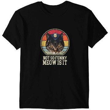 Discover Cat Paws Super State Trooper Funny Cat hat Not So Funny Meow Is It 111 T-Shirts