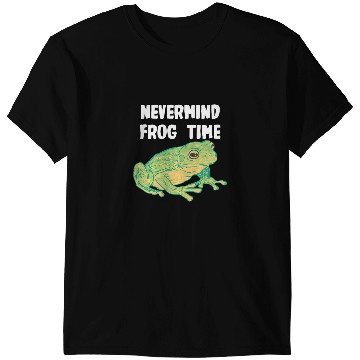 Discover Frog Gift Nevermind Frog Time T-Shirts