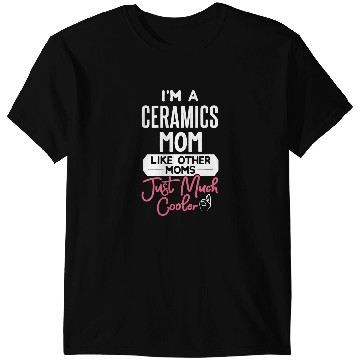 Discover Cool Mothers Day Design Ceramics Mom T-Shirts