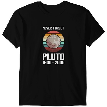 Discover Astronauts Never Forget Pluto Retro Funny Space Science T-Shirts