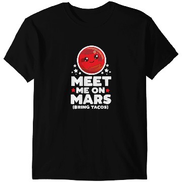 Discover Astronomy Lover Meet Me on Mars Bring Tacos Kawaii Planet Space Astronomy T-Shirts
