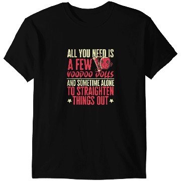 Discover All You Need Is A Few Dolls Curse Witchcraft Black Magic Top T-Shirts