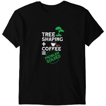 Discover CF Coffee Tree Shaping Coffee Problem Solved Bonsai Pruning T-Shirts