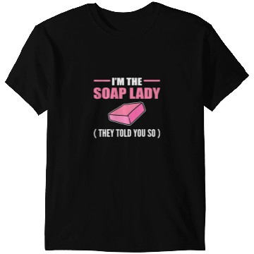 Discover The Soap Lady Entrepreneur And StartUp Company T-Shirts