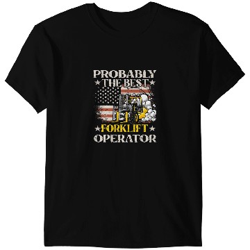 Discover Probably The bests Forklift Operator Forklift Driver T-Shirts