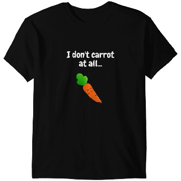 Discover I Dont Carrot At All Funny Vegetable Vegan T-Shirts