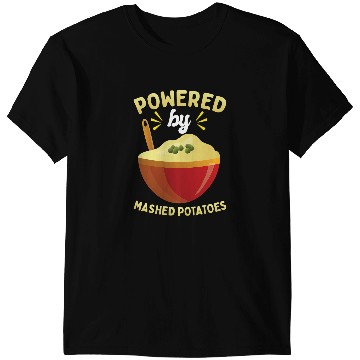 Discover Powered By Mashed Potatoes Potato Lover Thanksgiving T-Shirts