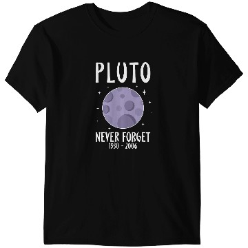 Discover Pluto Never Forget Planet T-Shirts